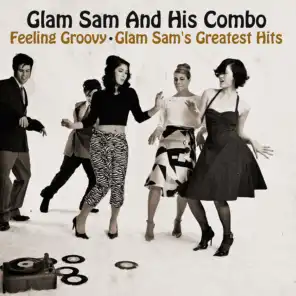 Feeling Groovy - Glam Sam's Greatest Hits