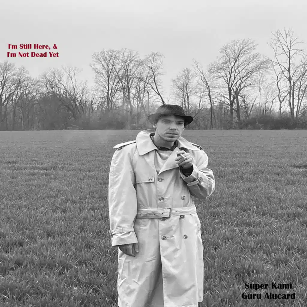 I'm Still Here, & I Ain't Dead Yet