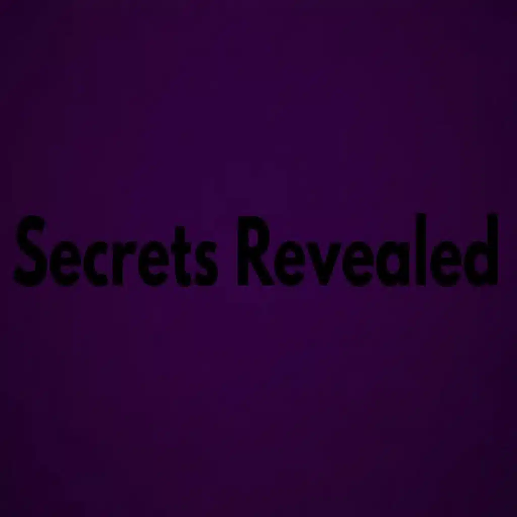 Secrets Revealed