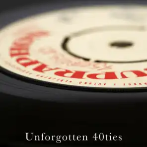 Unforgotten 40ties