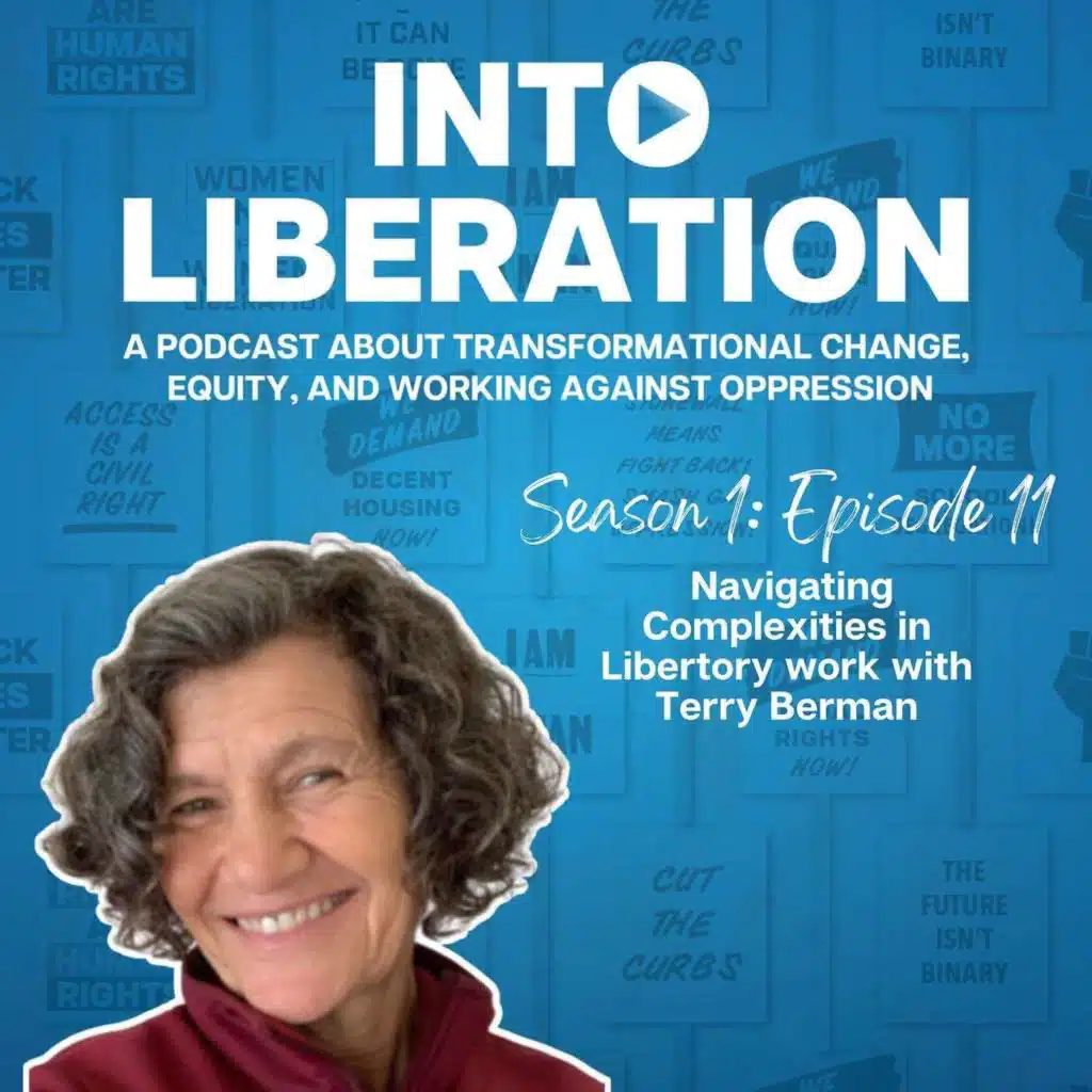 Navigating Complexities in Liberatory work with Terry Berman