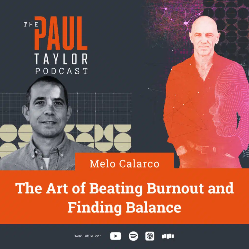 The Art of Beating Burnout and Finding Balance: Insights from Melo Calarco
