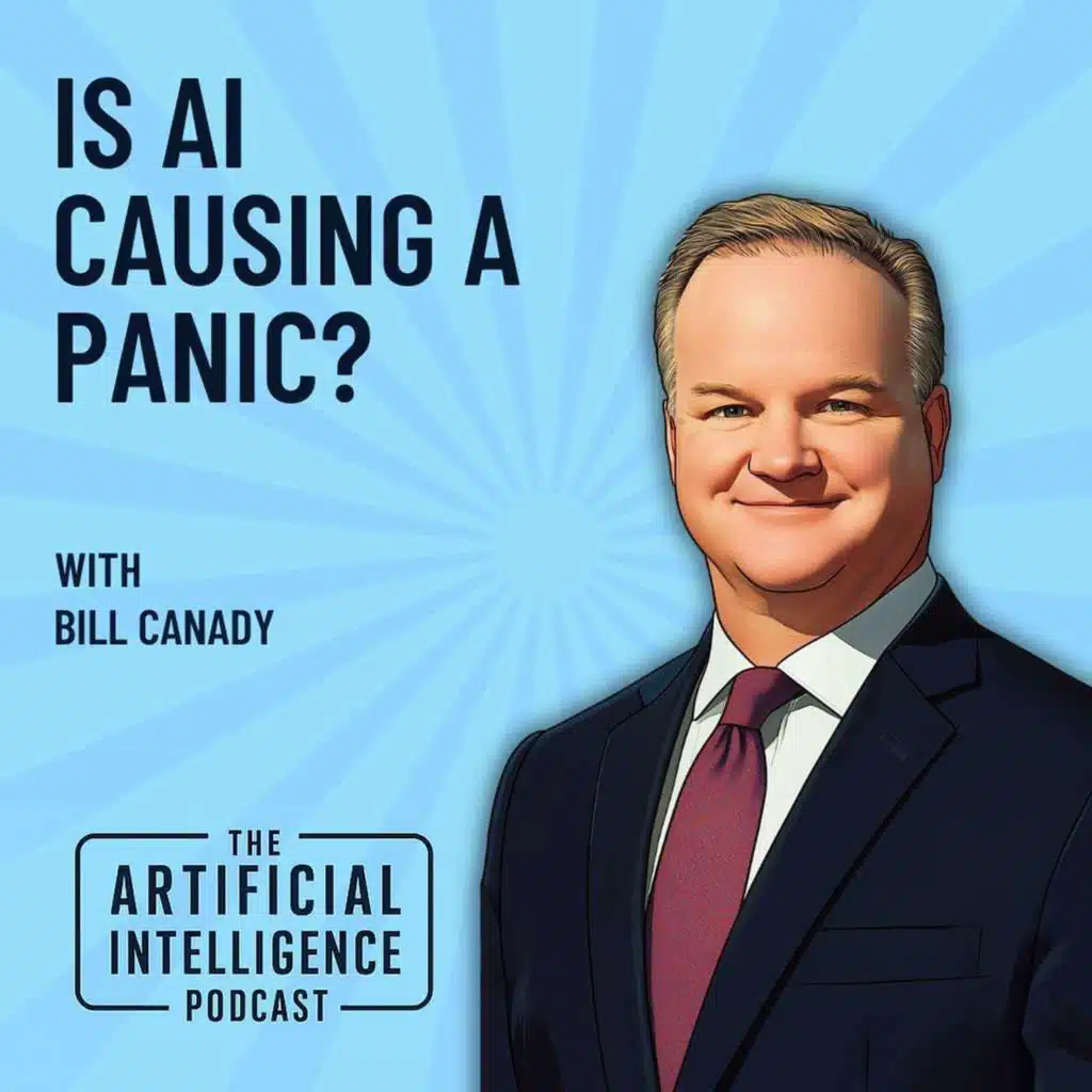 Is AI Causing a Panic with Bill Canady