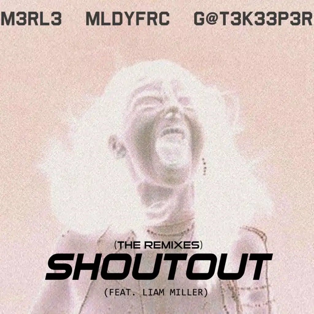 Shoutout (The Remixes) [feat. Liam Miller]