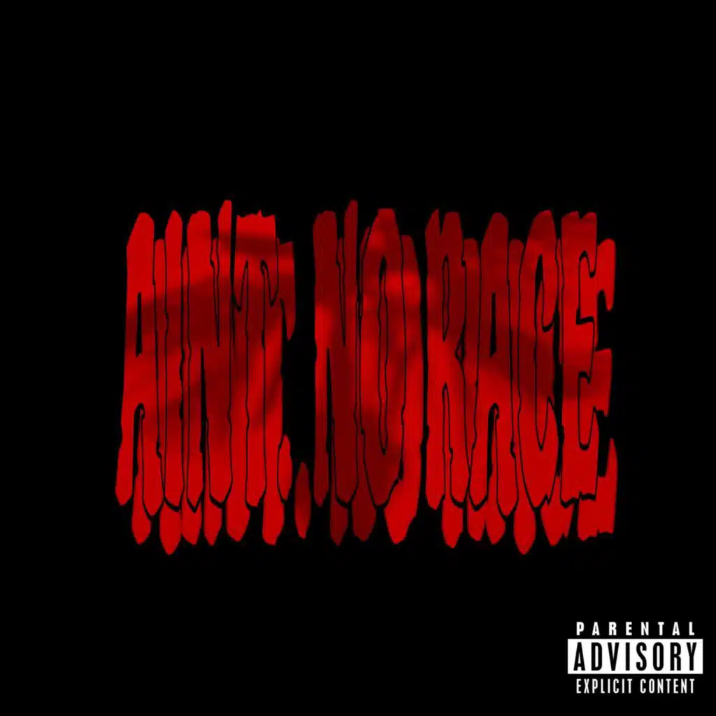 Ain’t No Race (Fast) [feat. G40]