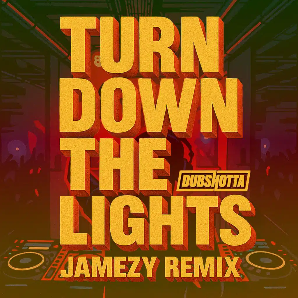 Turn Down The Lights (Jamezy Remix)