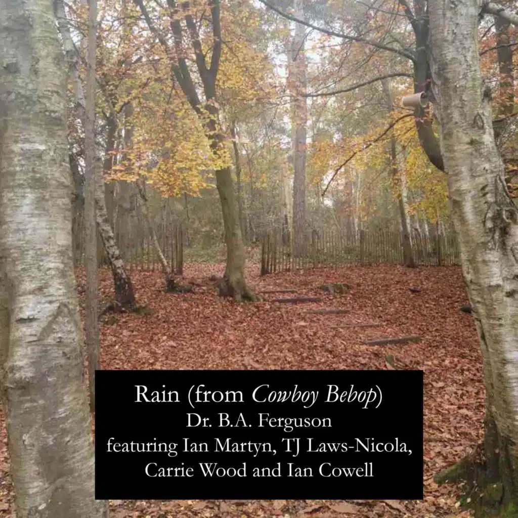 Rain (from Cowboy Bebop) [feat. TJ Laws-Nicola, Ian Martyn, Ian Cowell & Carrie Wood]