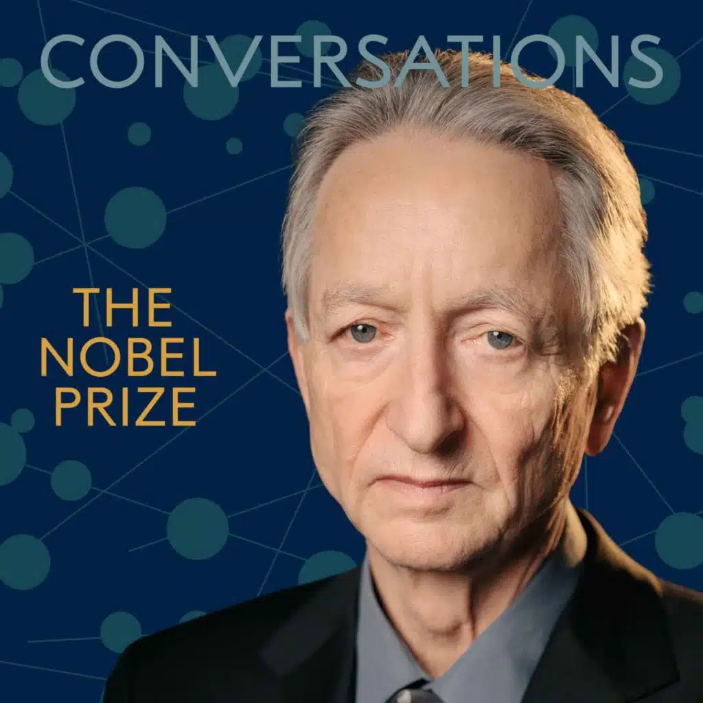Geoffrey Hinton: Nobel Prize Conversations