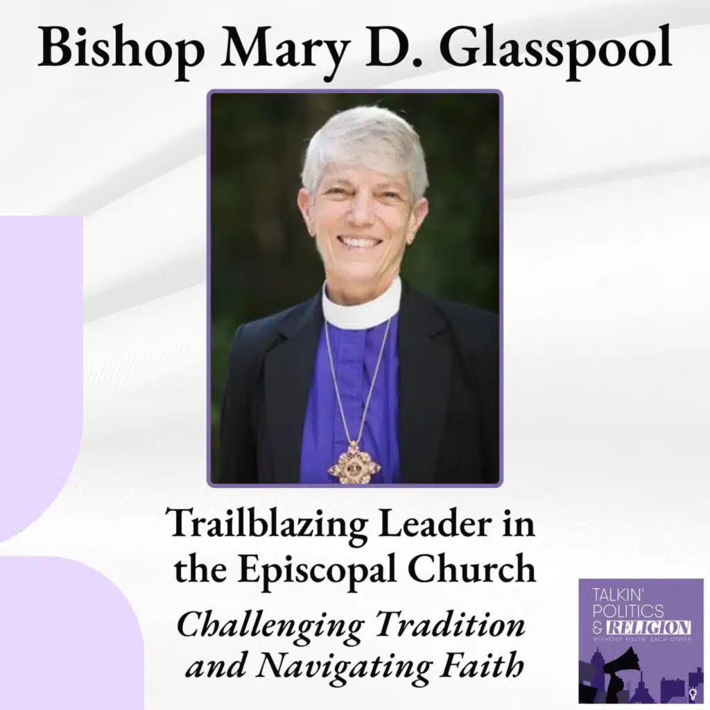 Bishop Mary D. Glasspool, Trailblazing Leader in the Episcopal Church, on Challenging Tradition and Navigating Faith