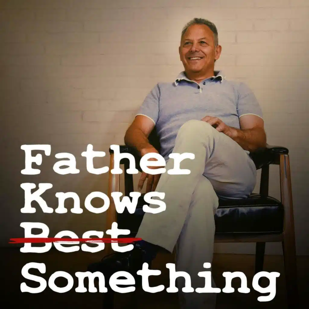 170: Father Knows: Fair Expectations?