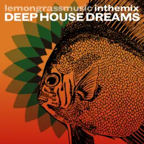 Lemongrassmusic in the Mix: Deep House Dreams