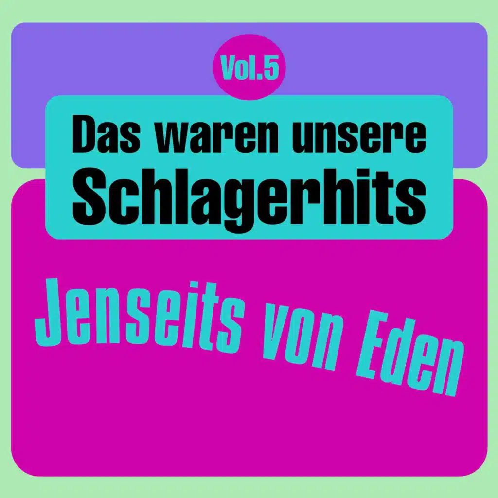 Das waren unsere Schlagerhits, Vol. 5 - Jenseits von Eden