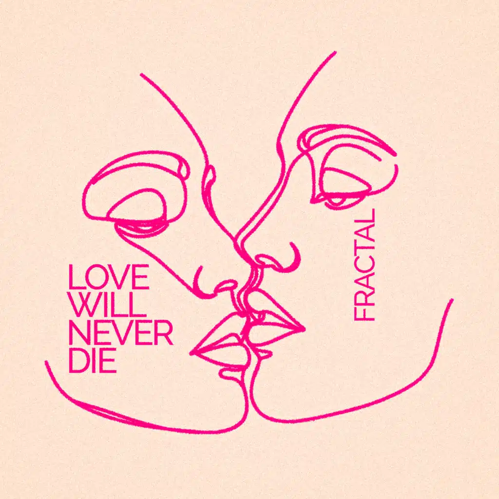 Love Will Never Die