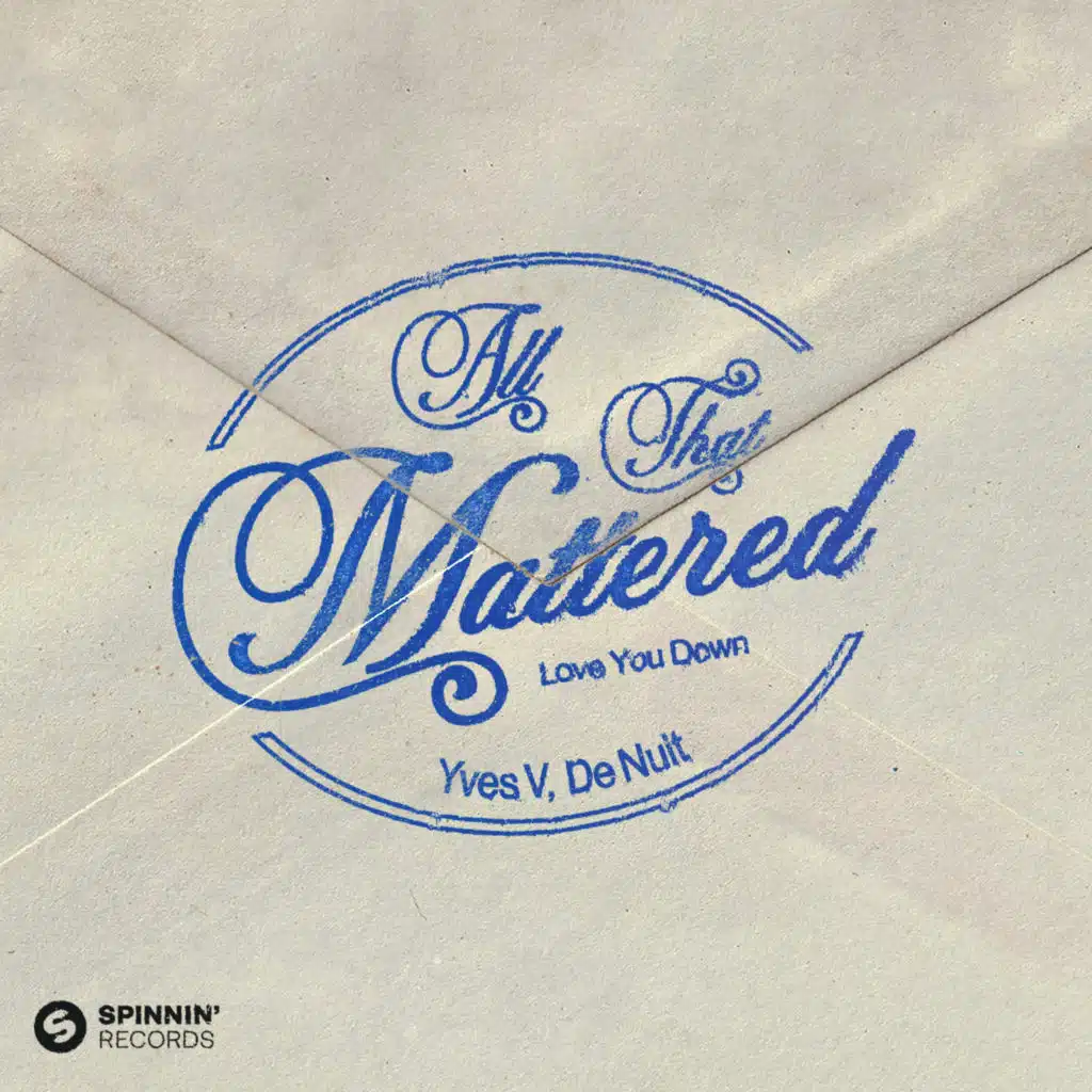 All That Mattered (Love You Down)