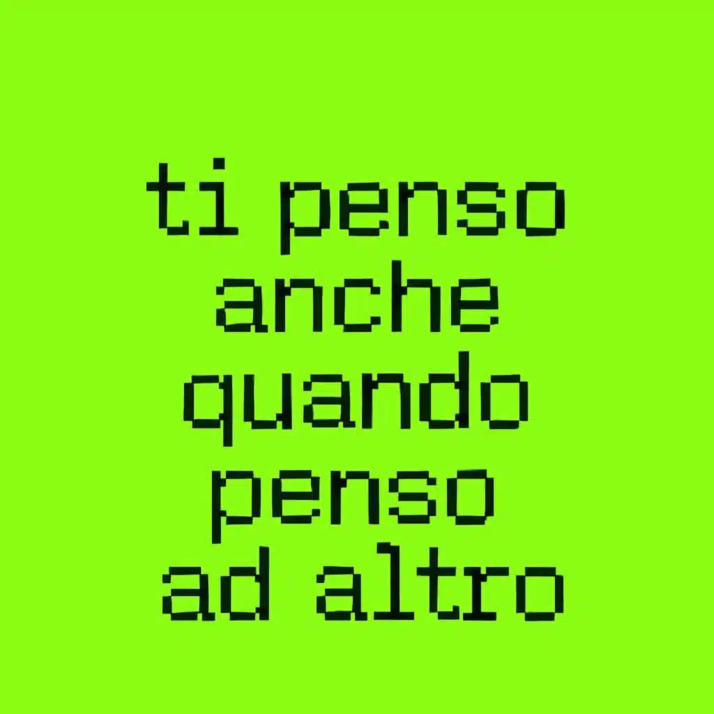 ti penso anche quando penso ad altro