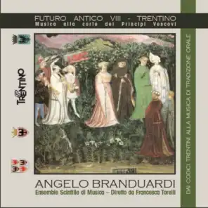 Futuro antico VIII: Trentino (Musica alla corte dei Principi Vescovi, dai codici trentini alla musica di tradizione orale)