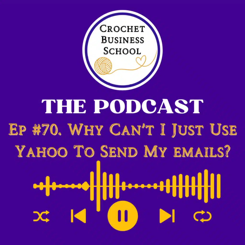 Why Can't I Just Use Yahoo To Send My Emails? - Setting Up Your Crochet Business