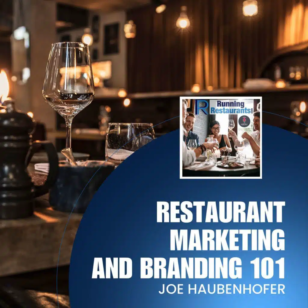 Restaurant Marketing and Branding 101 With Joe Haubenhofer (Ep 247)