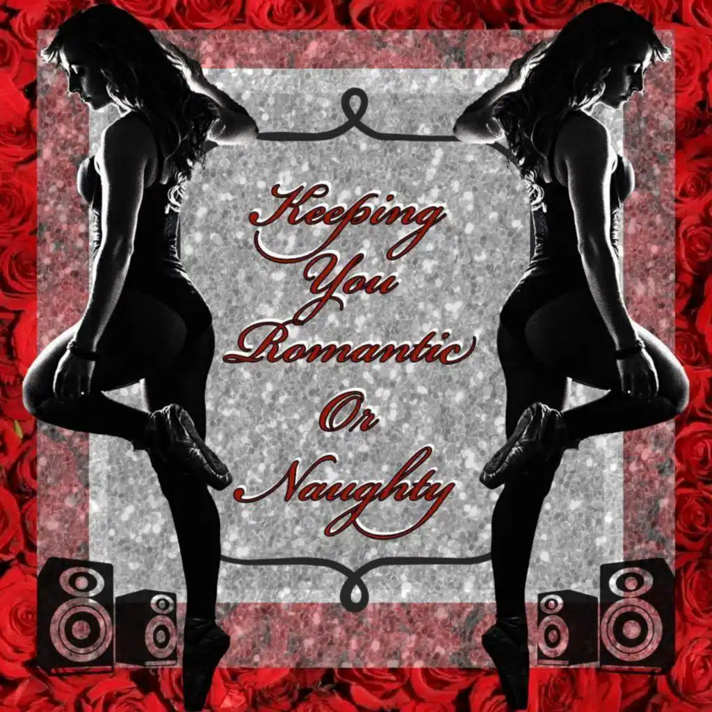 Keeping You Romantic Or Naughty