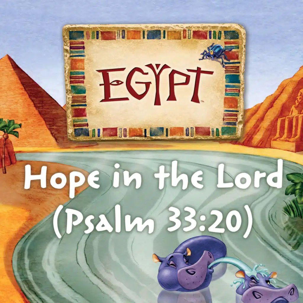 Hope in the Lord (Psalm 33:20) (Egypt - Holy Land Adventures VBS)