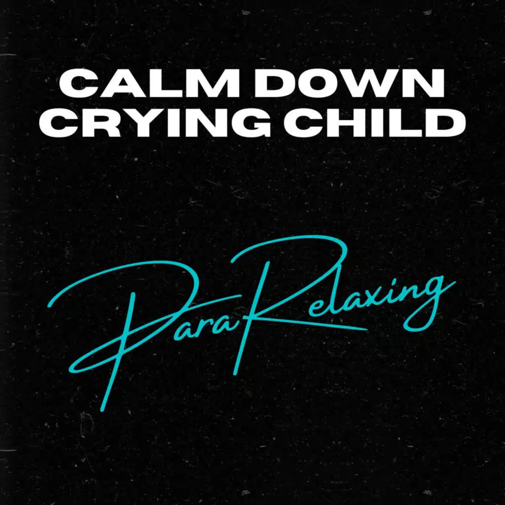 Calm Down Crying Child