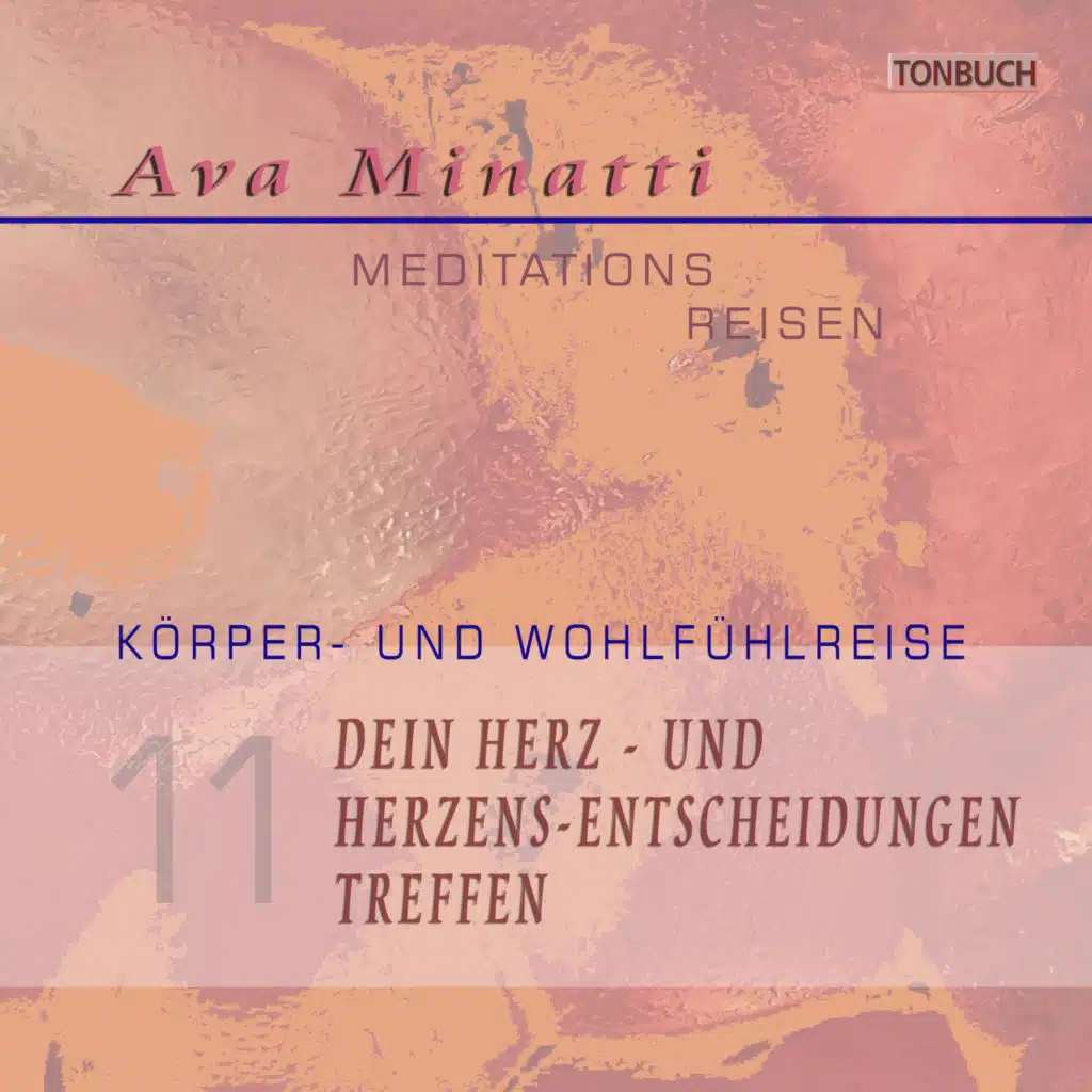Dein Herz und Herzensentscheidungen treffen (Körperreise und Wohlfühlreise)