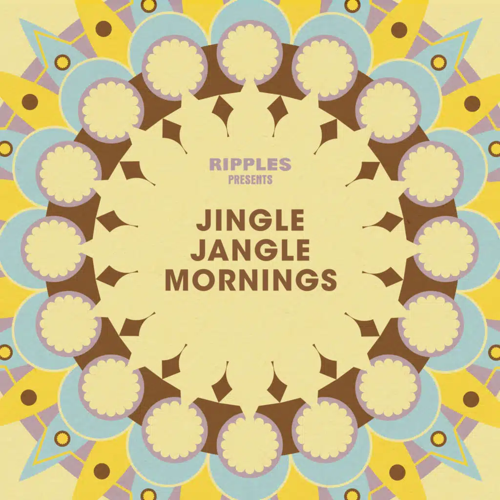 Ripples Presents: Jingle Jangle Mornings