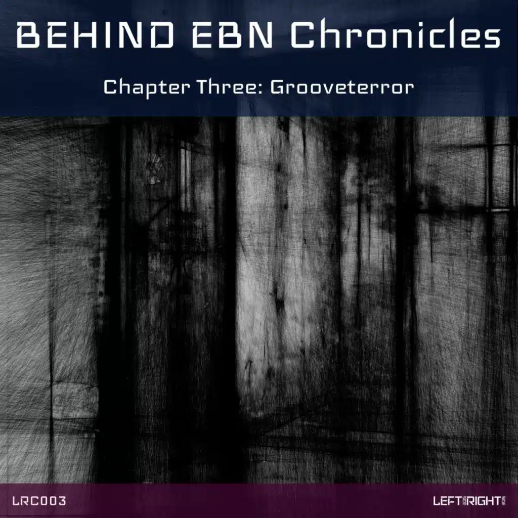 Behind Ebn Chronicles (Chapter Three: Grooveterror)