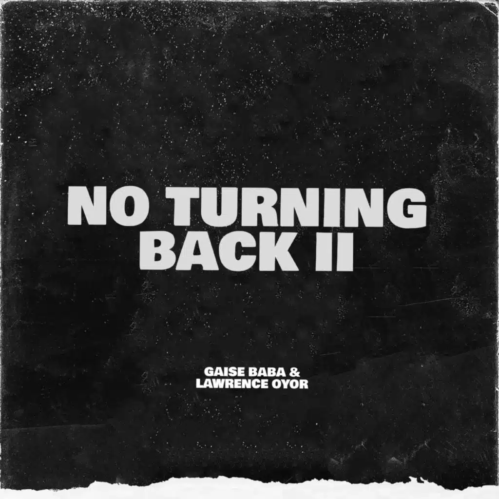 NO TURNING BACK II (feat. LAWRENCE OYOR)