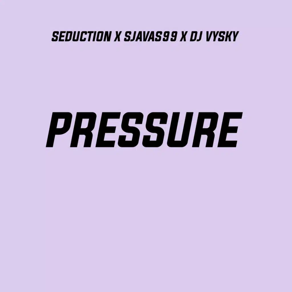 Pressure (feat. Sjavas99 & Dj Vysky)