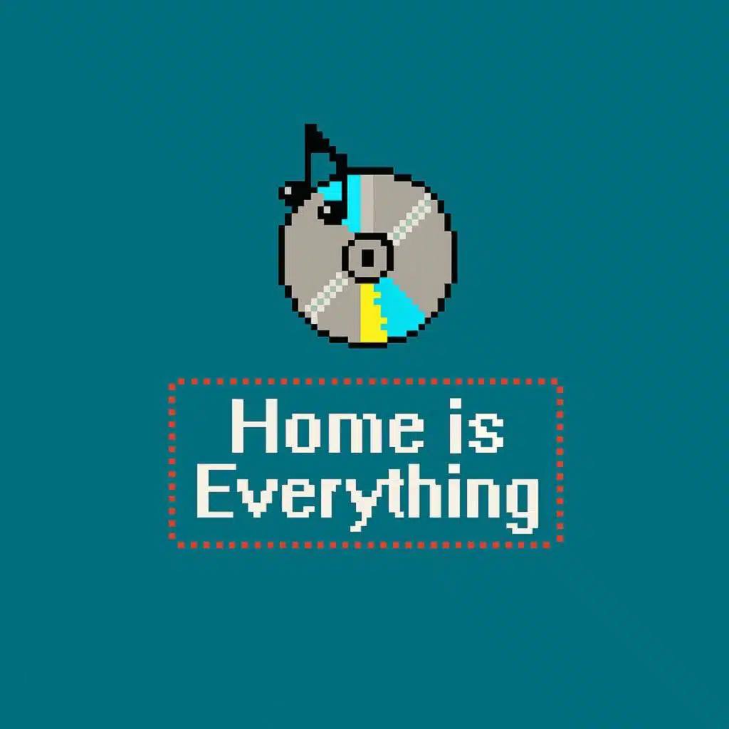 Home is Everything