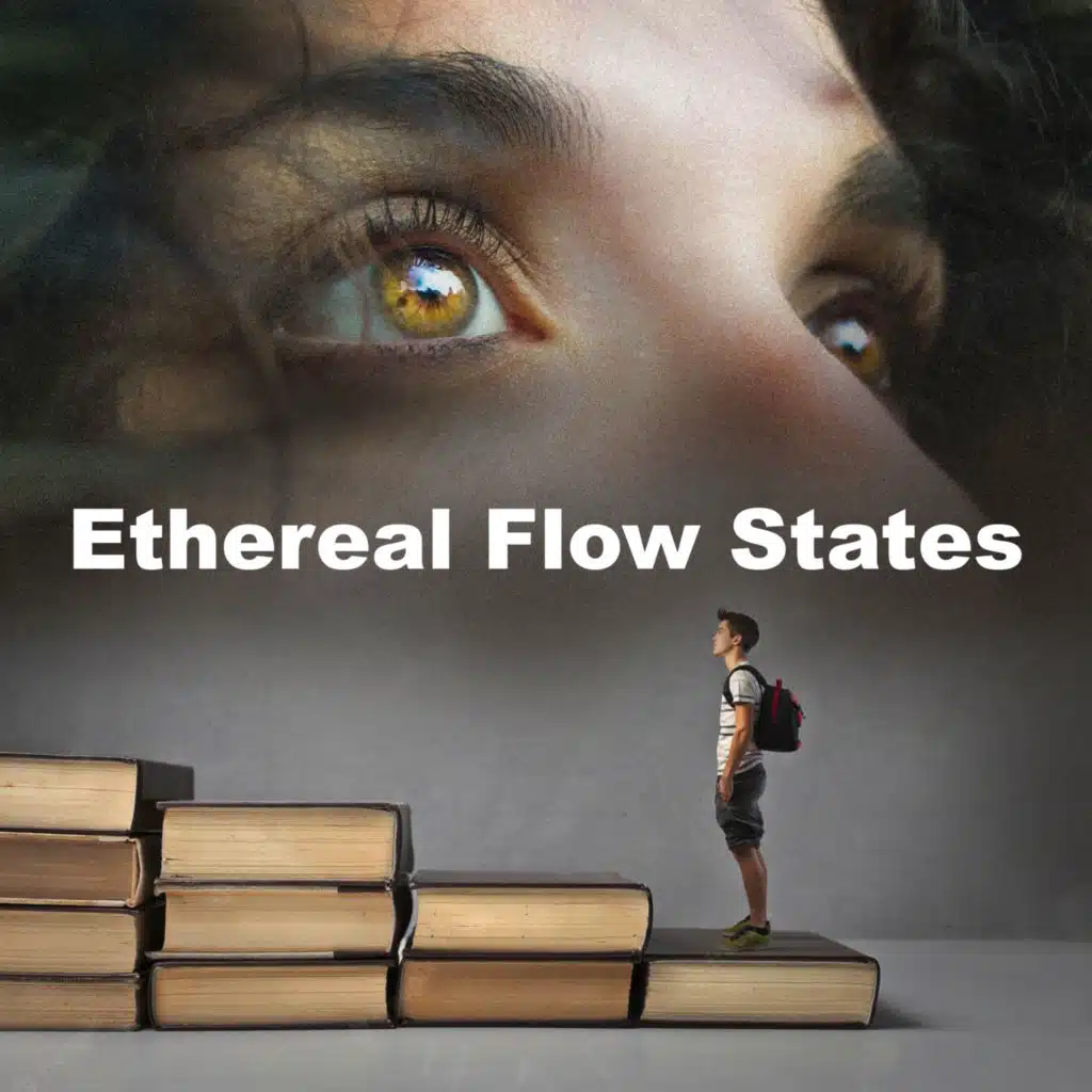 Ethereal Flow States