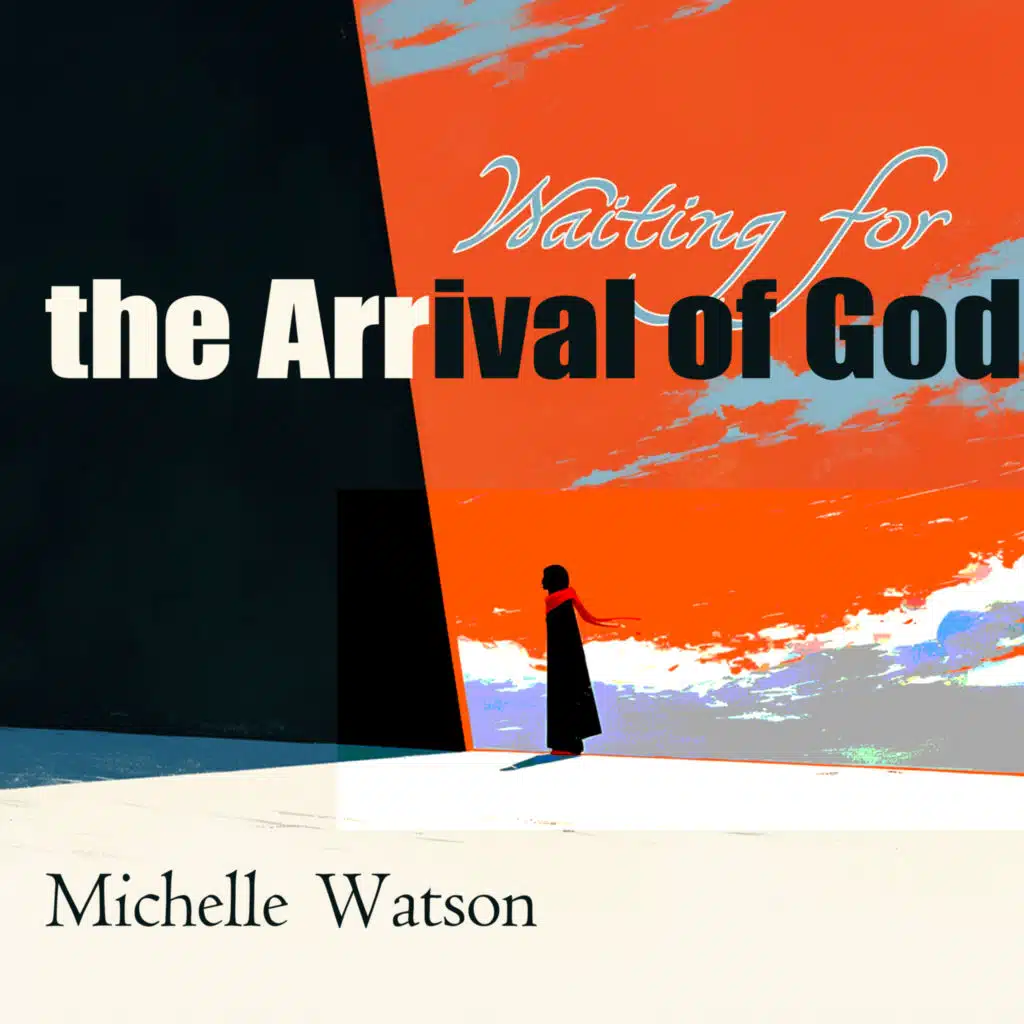 Waiting for the Arrival of God