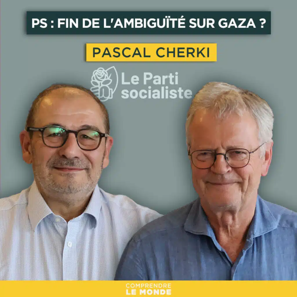 Parti socialiste : fin de l'ambiguïté sur Gaza ? Avec Pascal Cherki | Entretiens géopo