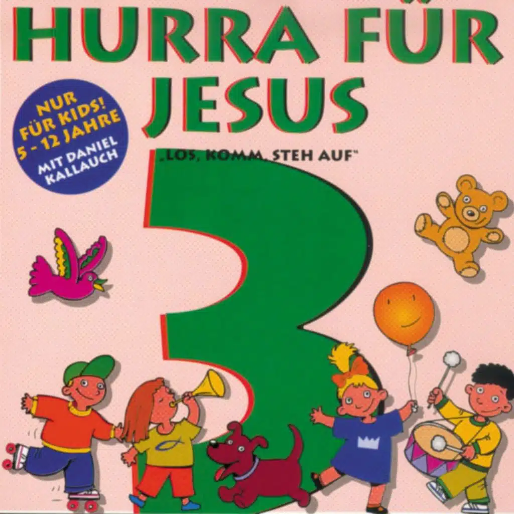 Hurra für Jesus 3 - Los, komm steh auf
