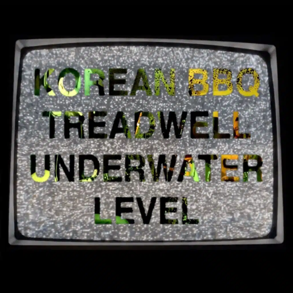 KOREAN BBQ | TREADWELL | UNDERWATER LEVEL