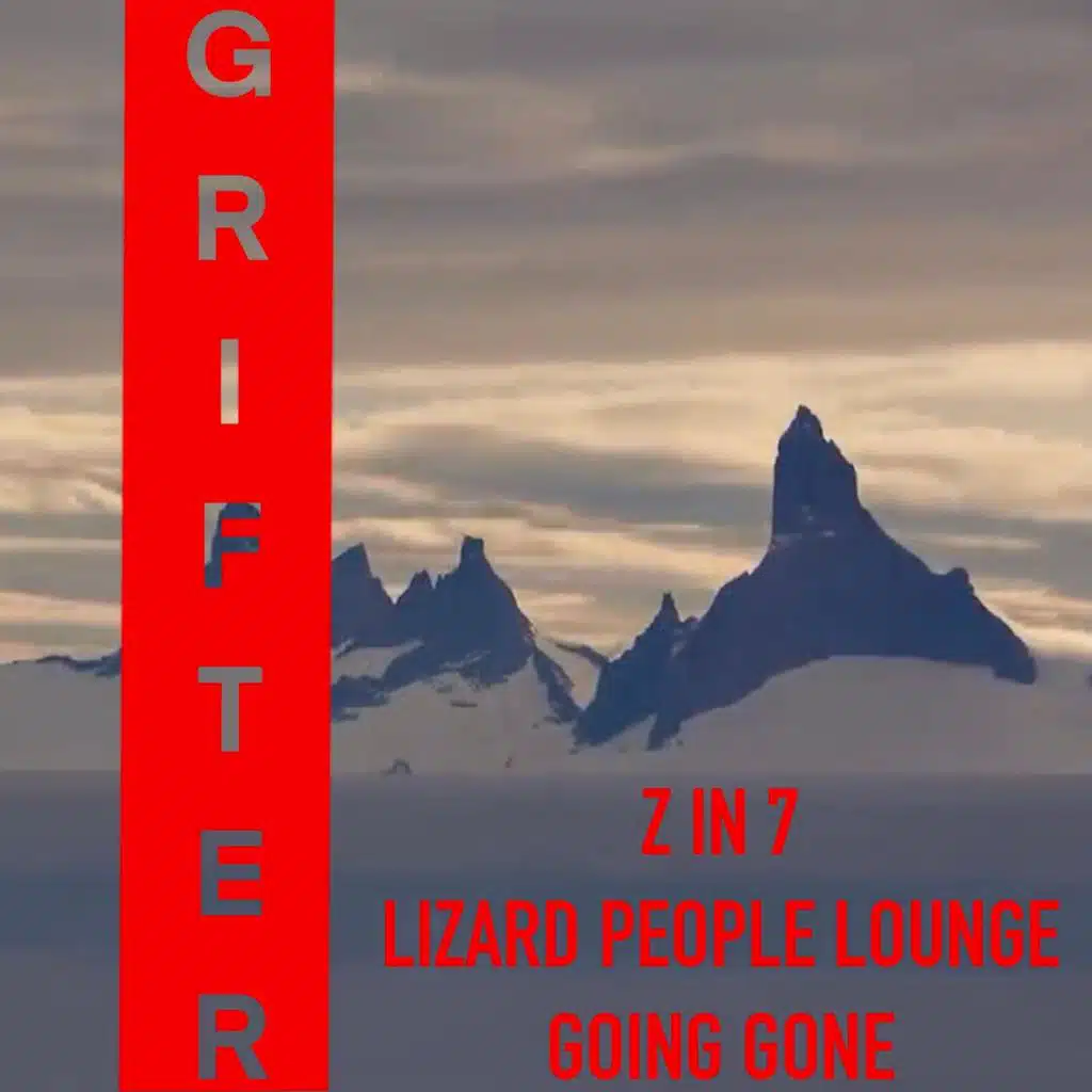Z IN 7 | LIZARD PEOPLE LOUNGE | GOING GONE