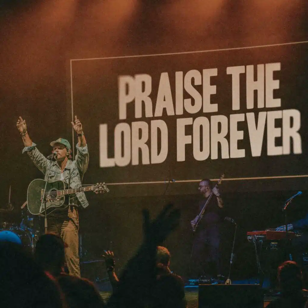Praise The Lord Forever