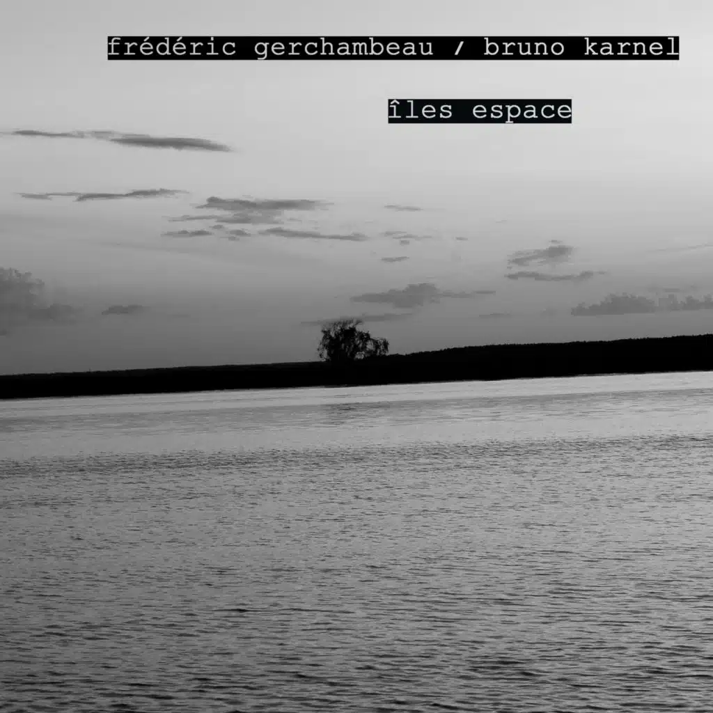 Îles espace (feat. Frédéric Gerchambeau)