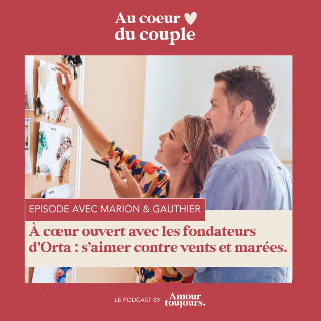 A coeurs ouverts avec Marion & Gauthier, fondateurs d'Orta.