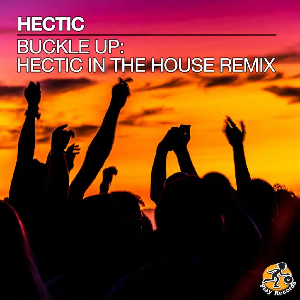 Buckle Up: Hectic in the House Remix