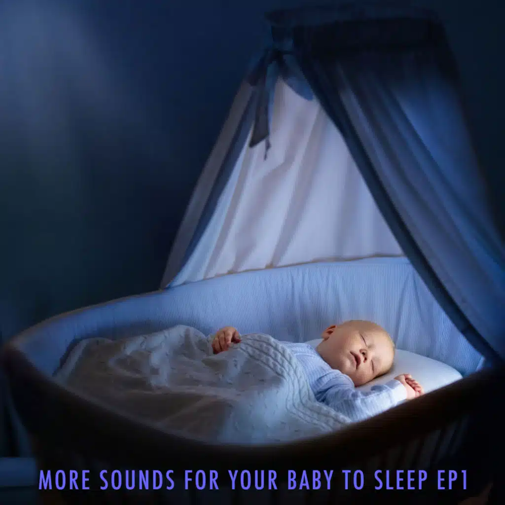 More Sounds for Your Baby to Sleep EP 1