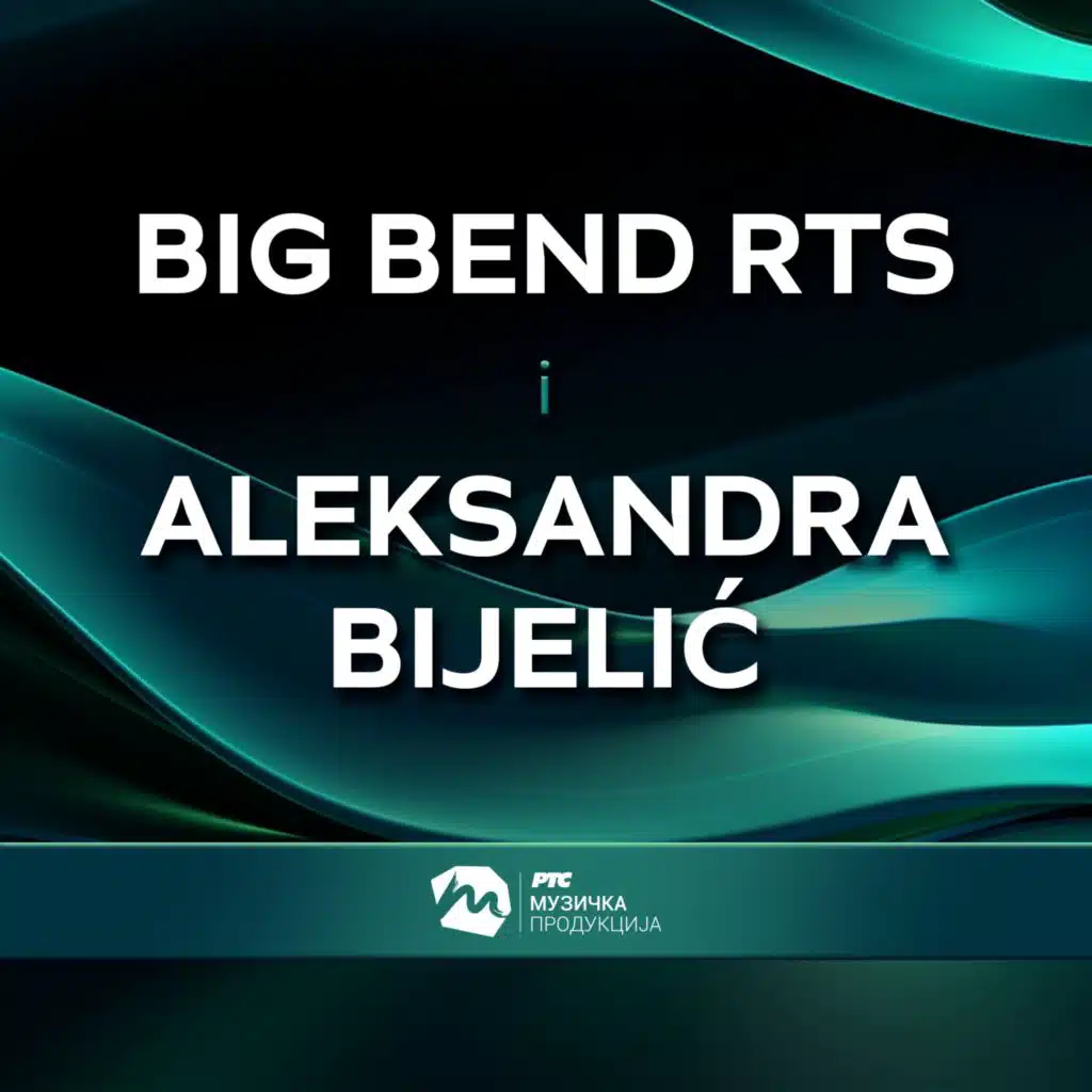 Big Band RTS feat. Aleksandra Bijelić