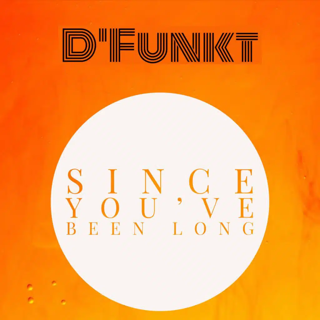 Since You've Been Long