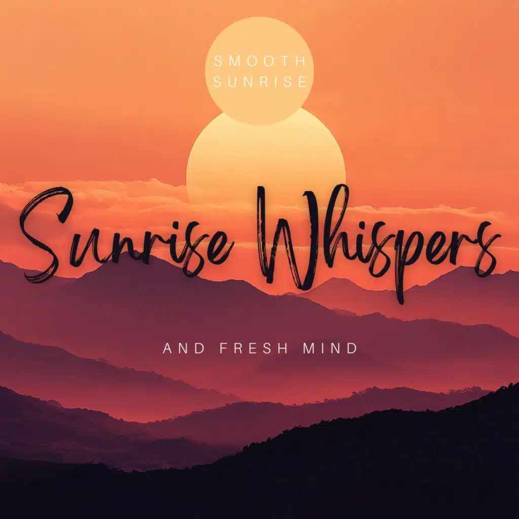 Sunrise Whispers and Fresh Mind