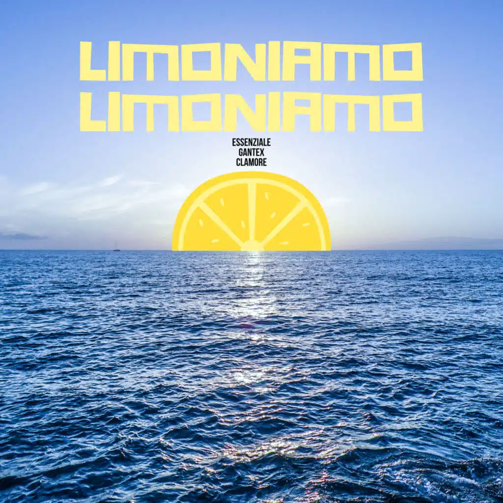 Limoniamo Limoniamo (feat. Gantex & Clamore)