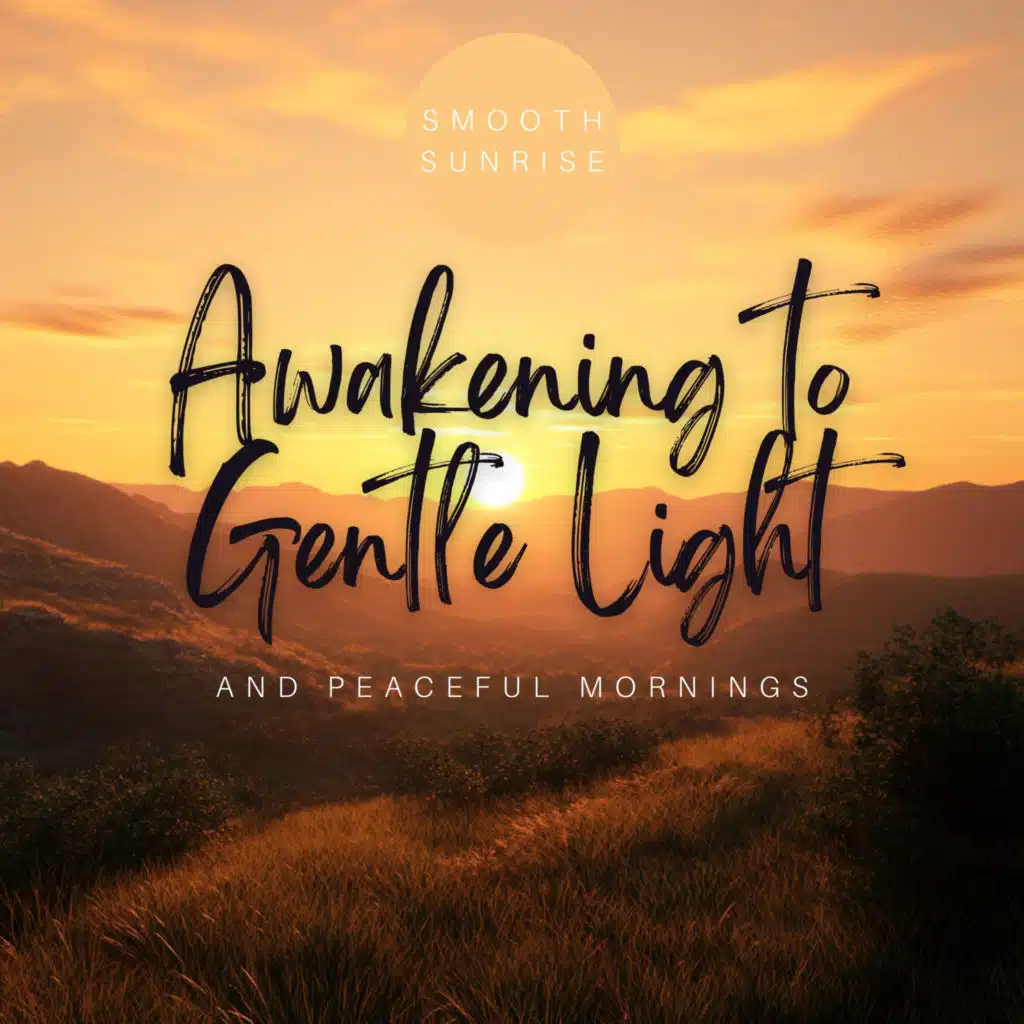 Awakening to Gentle Light and Peaceful Mornings