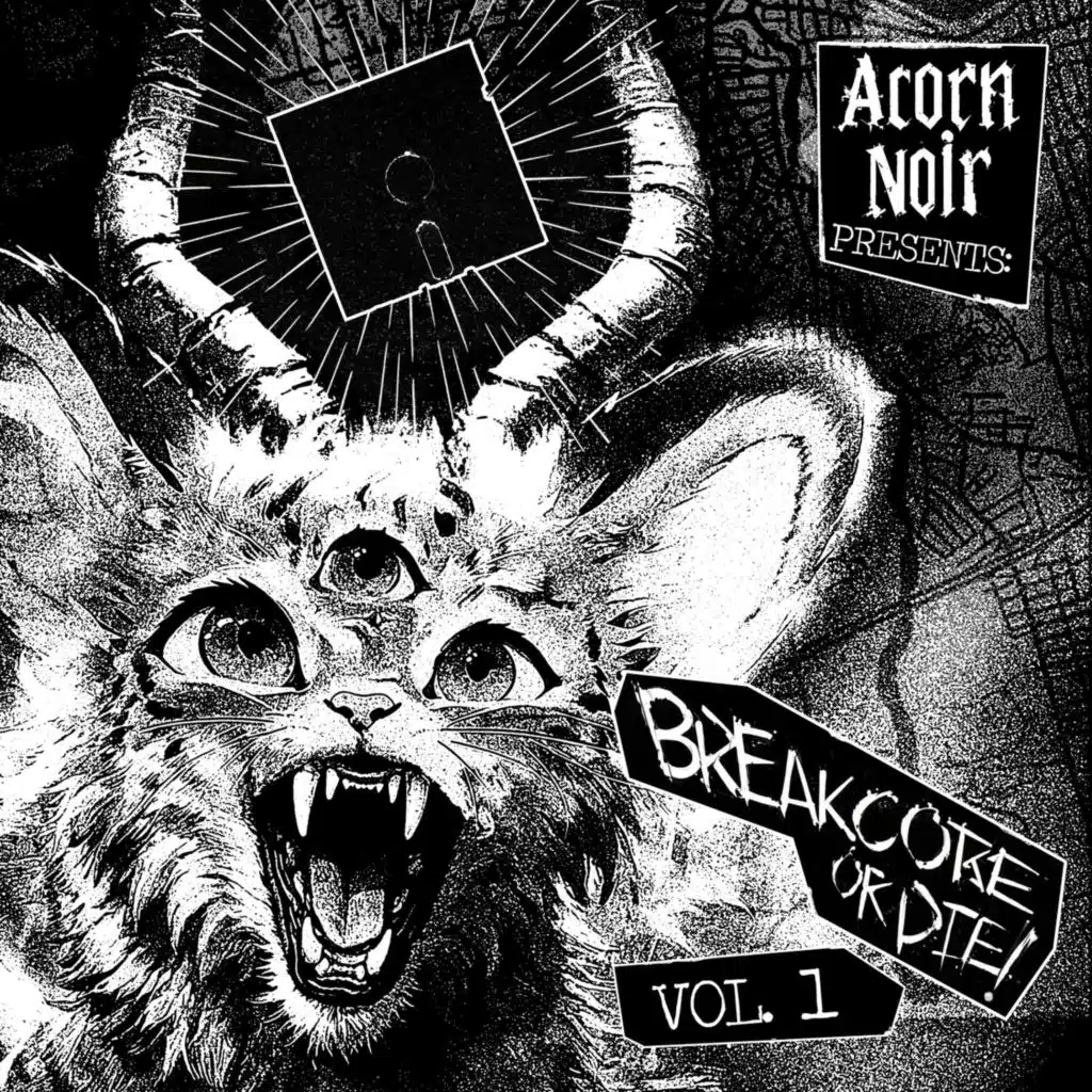 Acorn Noir Presents: Breakcore or Die!, Vol. 1