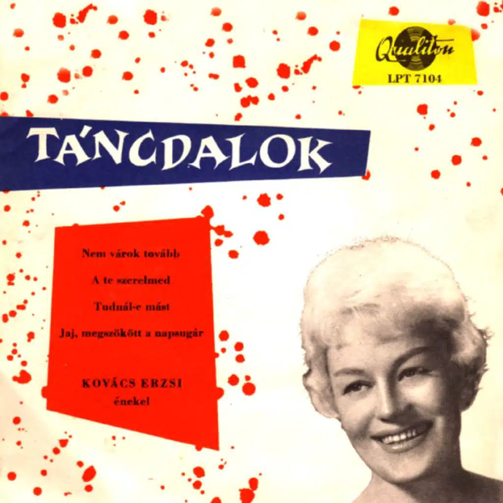 Kovács Erzsi énekel - Nem várok tovább… (feat. Körmendi együttes, A Magyar Hanglemezgyártó Vállalat Vonós Tánczenekara & Frigyes Hidas)