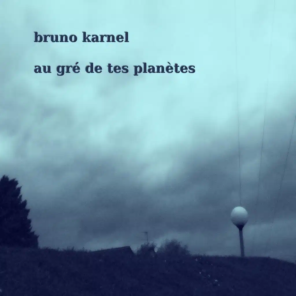 Au gré de tes planètes